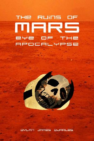 [The Ruins of Mars 03] • The Ruins of Mars · Eye of the Apocalypse (The Ruins of Mars Trilogy Book 3)